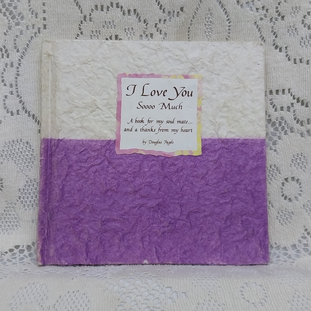 2002 I Love You Sooo Much Poetry Book For Soulmate Douglas Pagels Anniversary